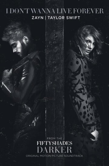 Zayn & Taylor Swift: I Don't Wanna Live Forever